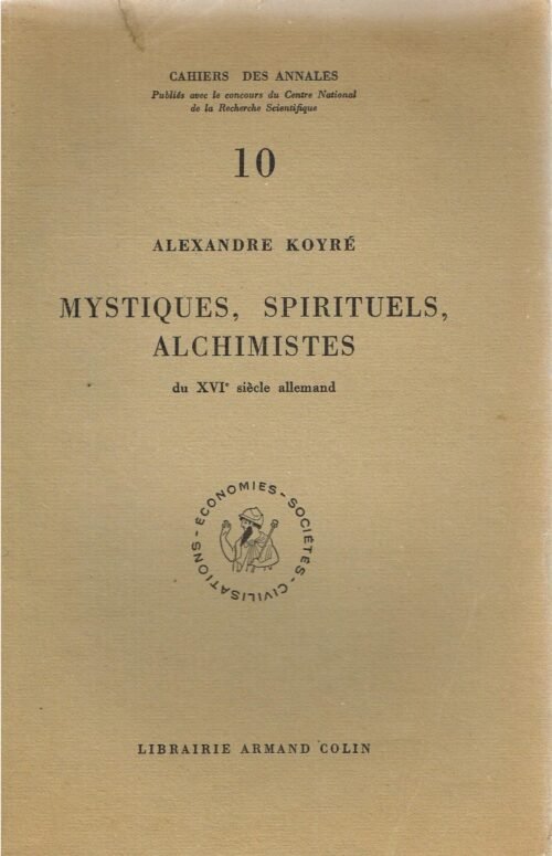 Mystiques, Spirituels, Alchimistes du XVIe siècle allemand