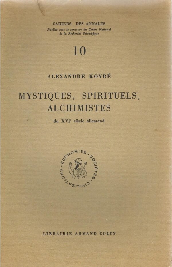 Mystiques, Spirituels, Alchimistes du XVIe siècle allemand
