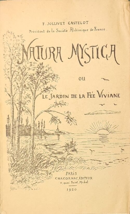 Natura Mystica ou le Jardin de la Fée Viviane + UNE L.A.S. DE FRANCOIS JOLLIVET-CASTELOT