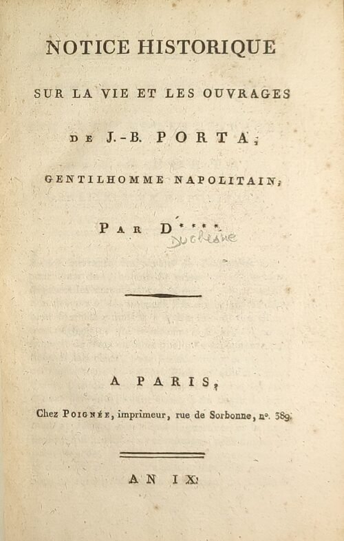 Notice historique sur la vie et les ouvrages de J.-B. Porta, gentilhomme napolitain. Par D****