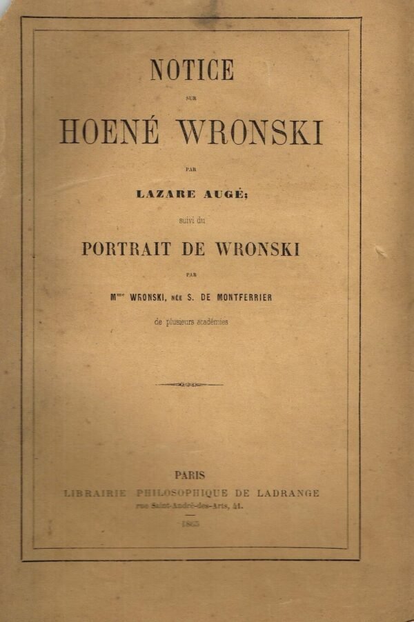Notice sur Hoëné Wronski... Supplément à la notice sur Hoëné Wronski... Une page manuscrite inédite de Lazare Augé