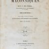 Œuvres maçonniques. Mises en ordre, annotées, et précédées d’une notice historique sur l'auteur, par F. D. Pillot