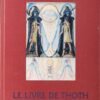 Le livre de Thoth. Le tarot des Egyptiens - The Book of Thoth
