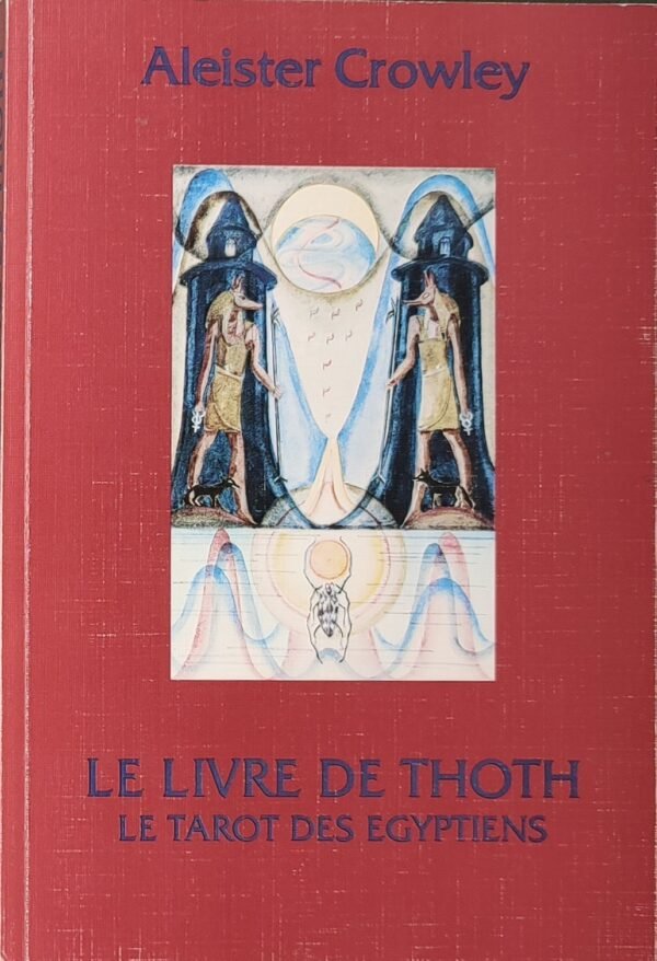 Le livre de Thoth. Le tarot des Egyptiens - The Book of Thoth