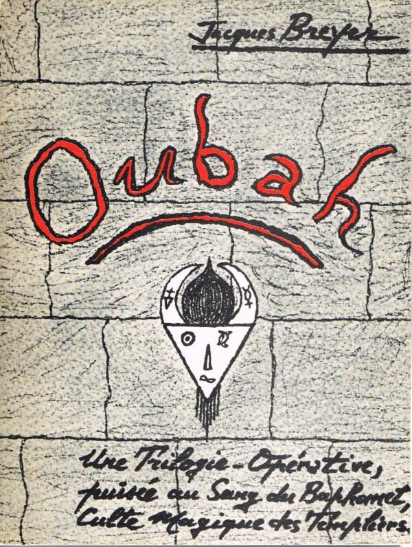 Oubah el Phoumet. Une Trilogie-Opérative puisée au Sang du Baphomet. Culte magique des Templiers