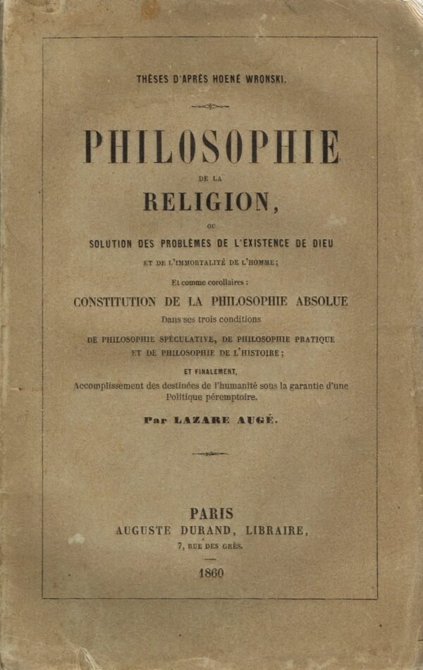 Philosophie de la religion, ou solution des problèmes de l'existence de Dieu et de l'immortalité de l'homme...