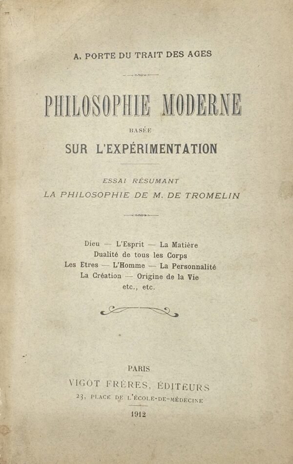 Philosophie moderne basée sur l'expérimentation. Essai résumant la philosophie de M. de Tromelin.