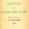 Poètes et faiseurs d'or, texte ou prétexte de l'alchimie