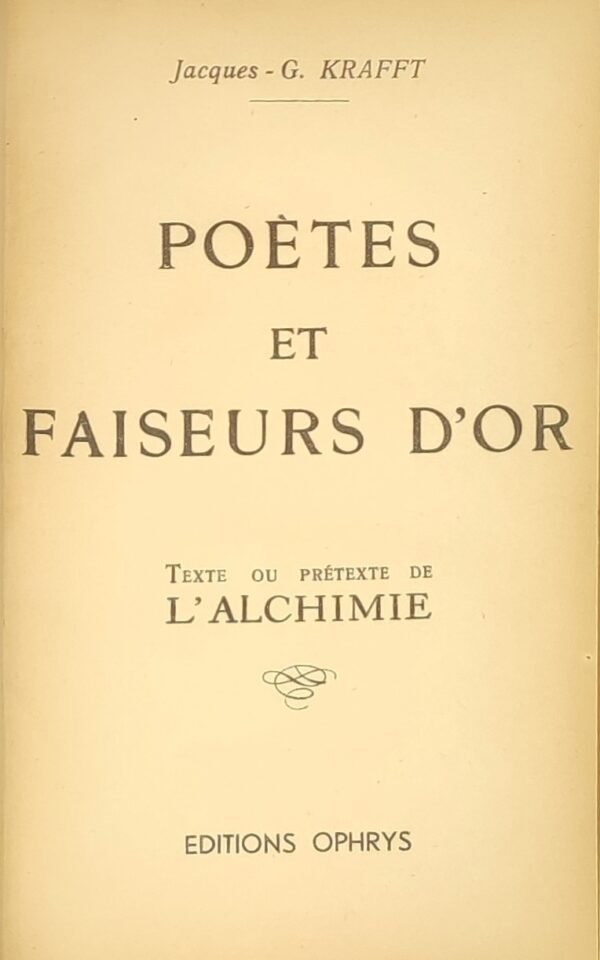 Poètes et faiseurs d'or, texte ou prétexte de l'alchimie