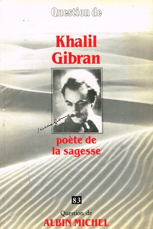 QUESTION DE, n° 83, 4e trimestre 1990. Khalil Gibran, poète de la sagesse