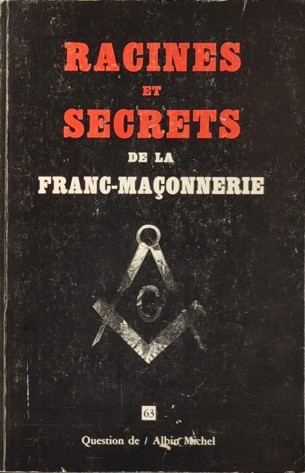 Racines et secrets de la Franc-maçonnerie. Revue « Question de » n° 63