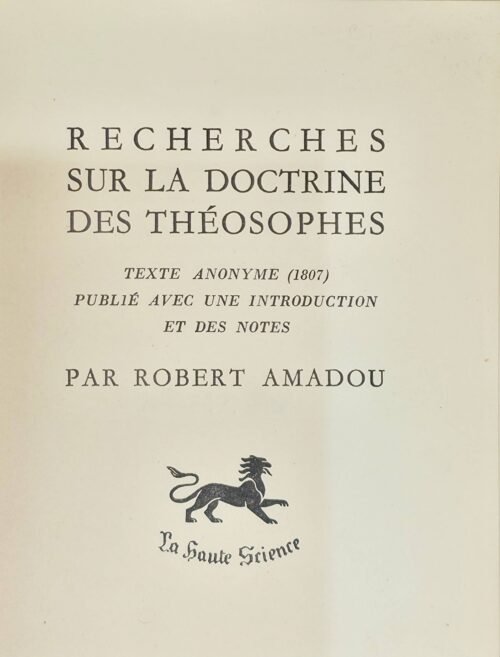 Recherches sur la doctrine des Théosophes. Texte anonyme (1807) ....