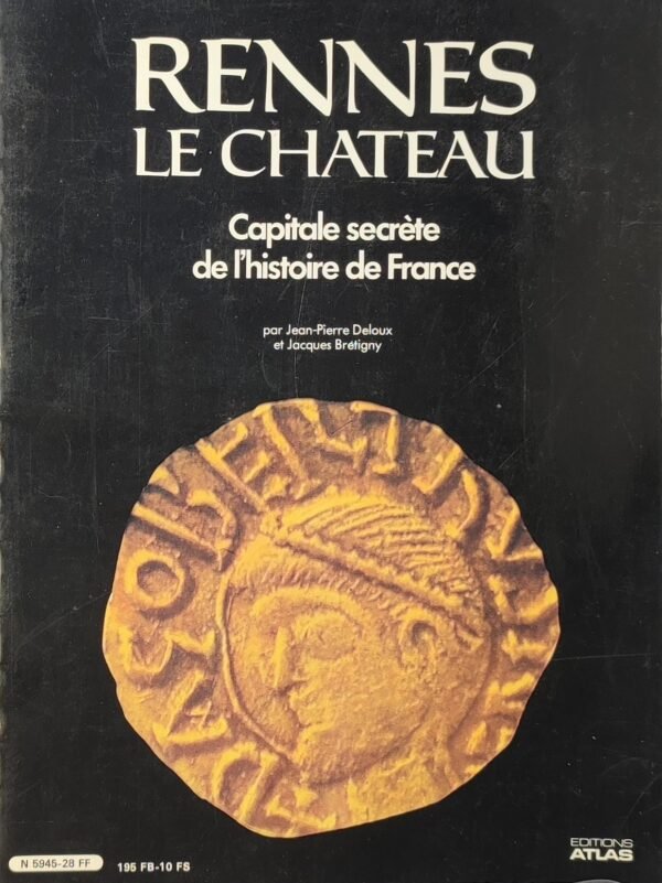 Rennes-le-Château. Capitale secrète de l’histoire de France.