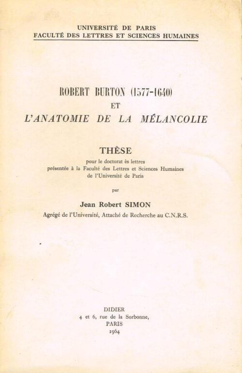 Robert Burton (1577-1640) et l'anatomie de la mélancolie. Thèse.