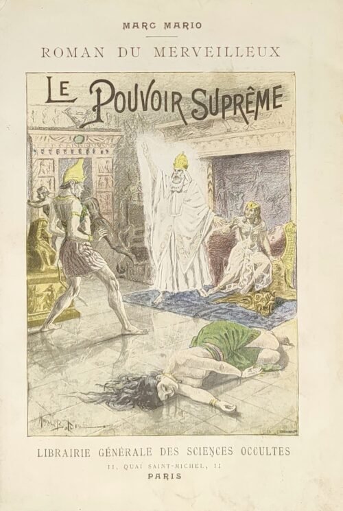 Roman du merveilleux. Le Pouvoir Suprême. Drames et Mystères de l'Occultisme