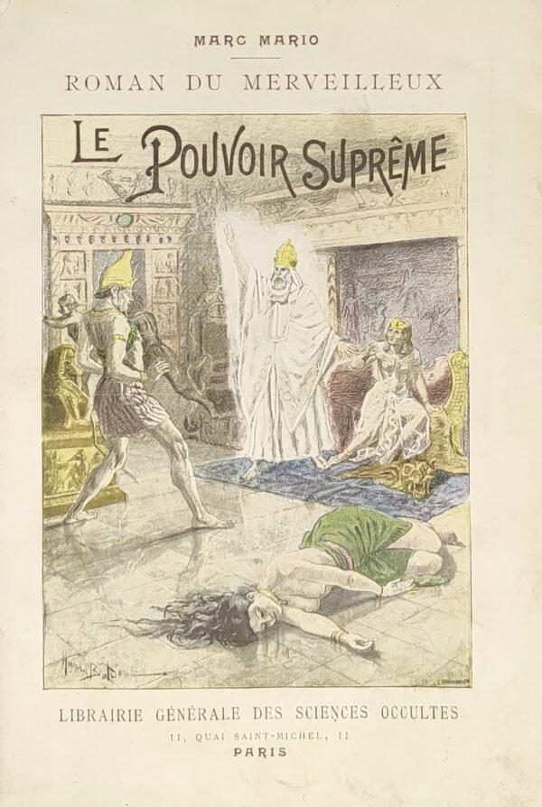 Roman du merveilleux. Le Pouvoir Suprême. Drames et Mystères de l'Occultisme