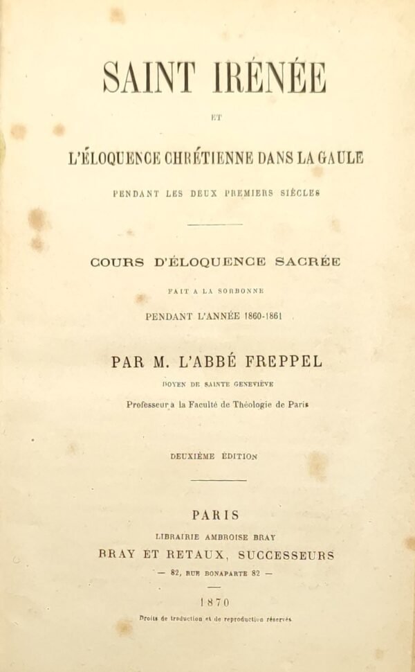 Saint Irénée et l'éloquence chrétienne dans la Gaule pendant les deux premiers siècles