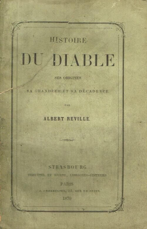 Histoire du Diable. Ses origines, sa grandeur et sa décadence