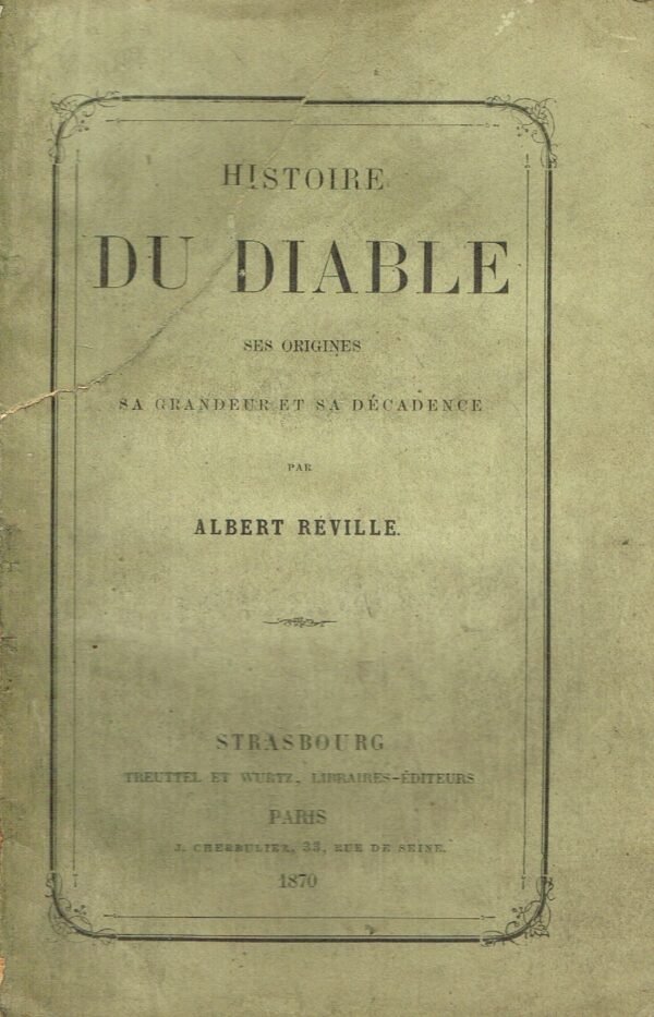 Histoire du Diable. Ses origines, sa grandeur et sa décadence