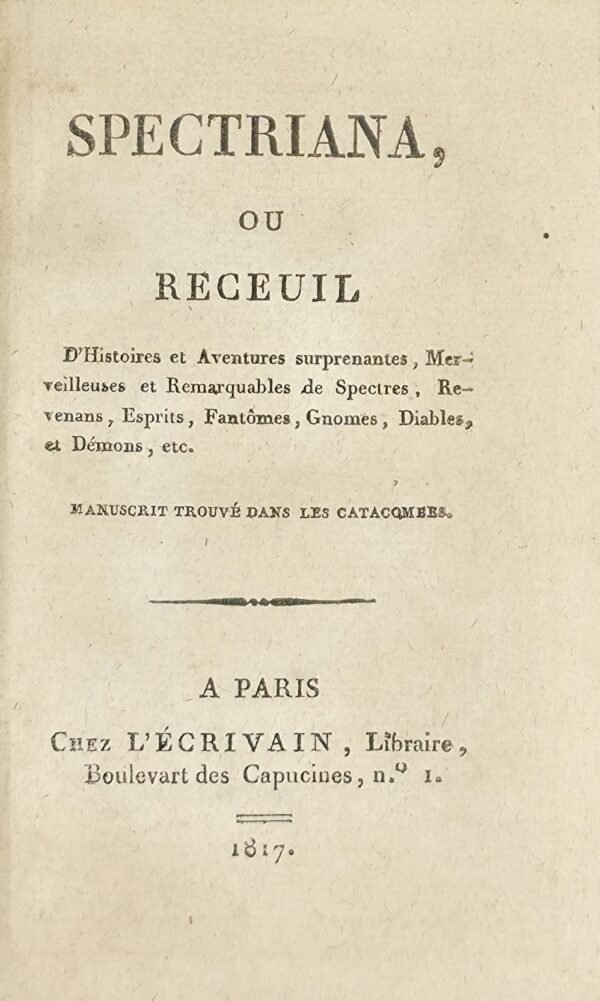 SPECTRIANA, ou receuil (sic) d'histoires et aventures surprenantes, merveilleuses et remarquables,...