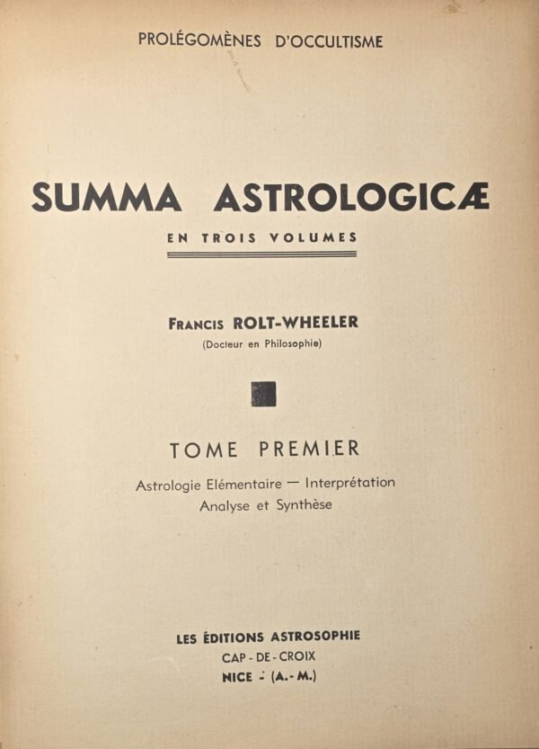 Summa Astrologicae. Prolégomènes d’Occultisme. En trois volumes (complet)