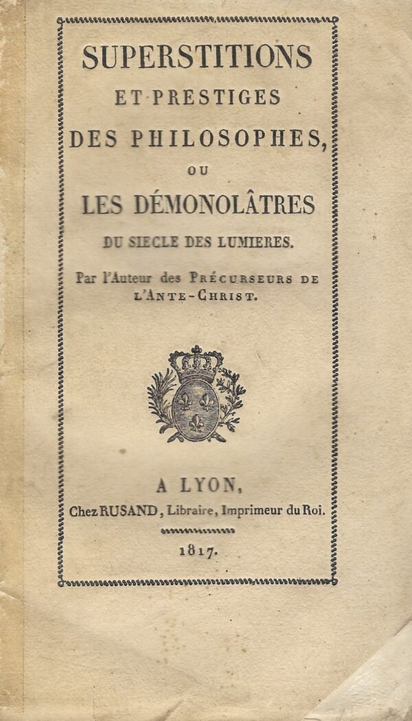 Superstitions et prestiges des philosophes ou démonolâtres du siècle des Lumières