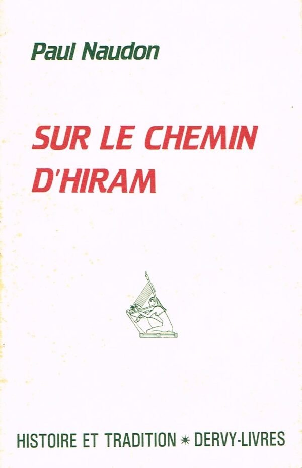 Sur le chemin d’Hiram. Thèmes initiatiques