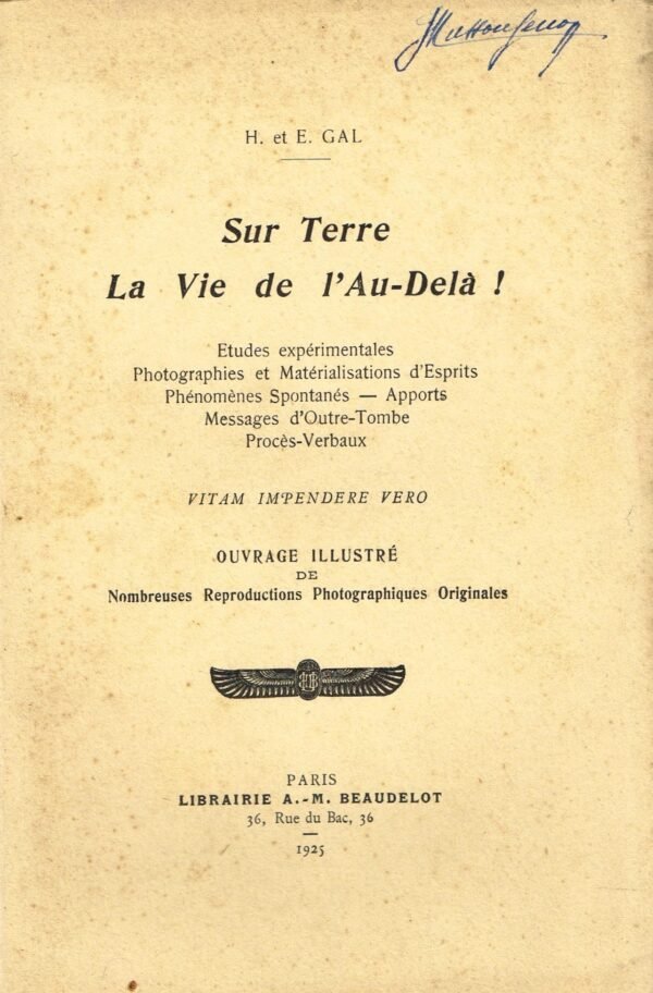 Sur terre. La Vie de l'Au-Delà ! Etudes expérimentales