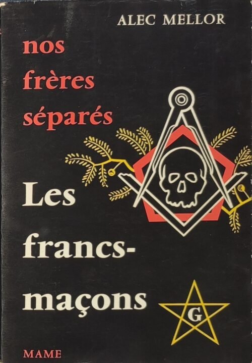 Nos frères séparés. Les Francs-Maçons