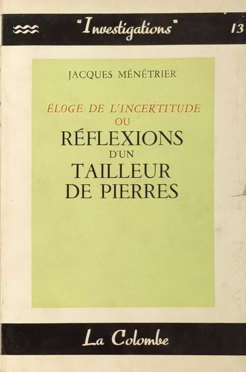 Eloge de l’incertitude ou Réflexions d’un tailleur de pierres