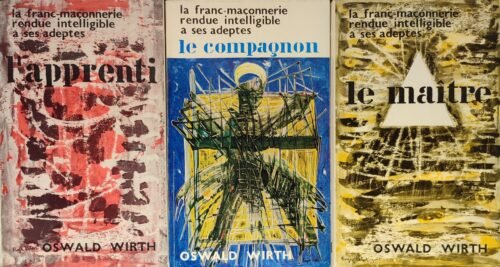La franc-maçonnerie rendue intelligible à ses adeptes... Complet en 3 volumes