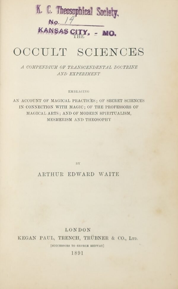The Occult Sciences. A Compendium of Transcendental Doctrine and Experiment, embracing an Account of Magical Practices...