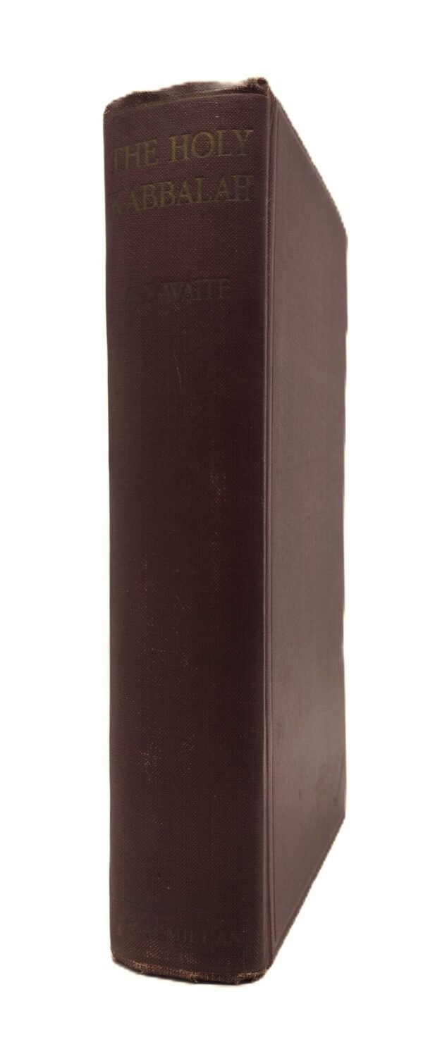 The Holy Kabbalah, A Study of the Secret Tradition in Israel as Unfolded By Sons of the Doctrine...