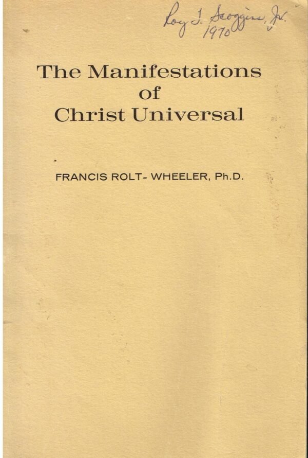 The Manifestations of Christ Universal. Tome I, seul paru