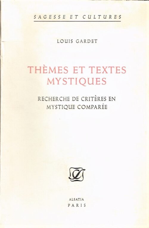 Thèmes et Textes Mystiques. Recherche de critères en mystique comparée