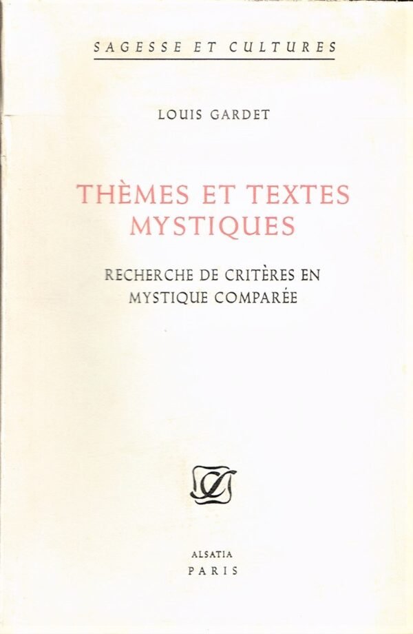 Thèmes et Textes Mystiques. Recherche de critères en mystique comparée Thèmes et Textes Mystiques. Recherche de critères en mystique comparée