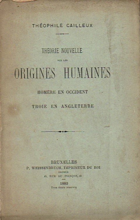 Théorie nouvelle sur les origines humaines. Homère en Occident. Troie en Angleterre