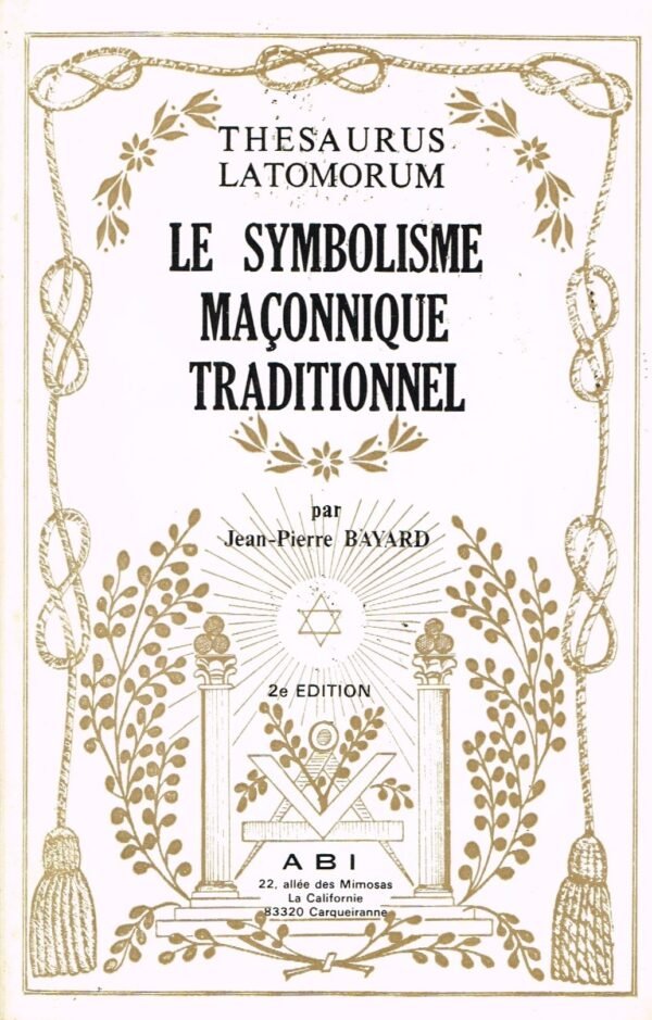 Thesaurus Latomorum. Le symbolisme maçonnique traditionnel