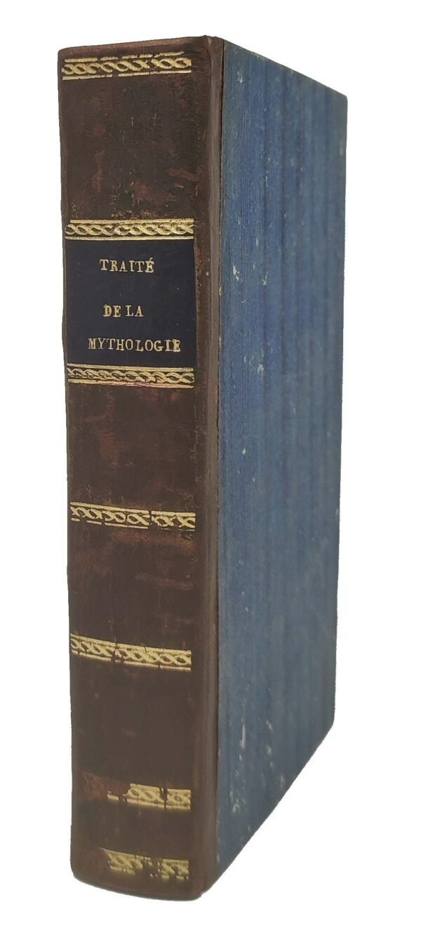 Traité de la Mythologie, ou explication de la fable par l'Histoire, et les hiéroglyphes des Egyptiens...