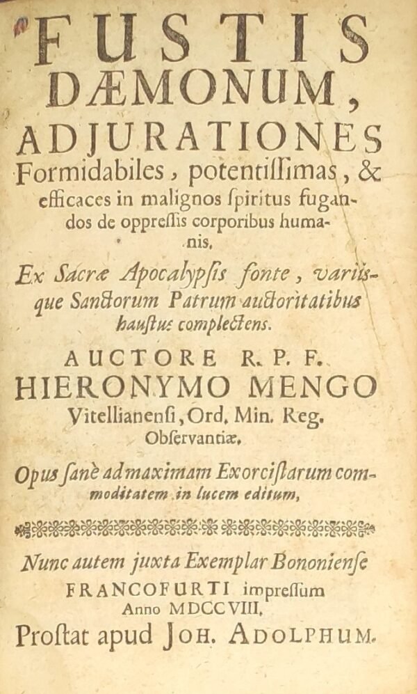 Traité d’exorcisme - Fustis daemonum, adjurationes formidabiles, potentissimas, & efficaces in malignos spiritus...