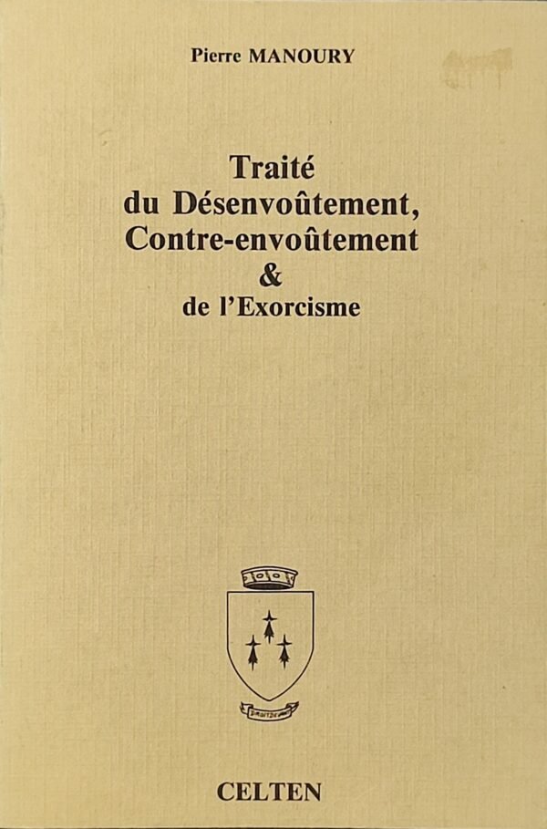 Traité du désenvoûtement, contre-envoûtement & de l’exorcisme