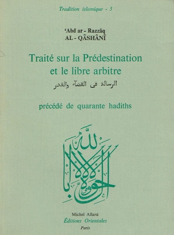 Traité sur la Prédestination et le libre arbitre précédé de quarante hadiths
