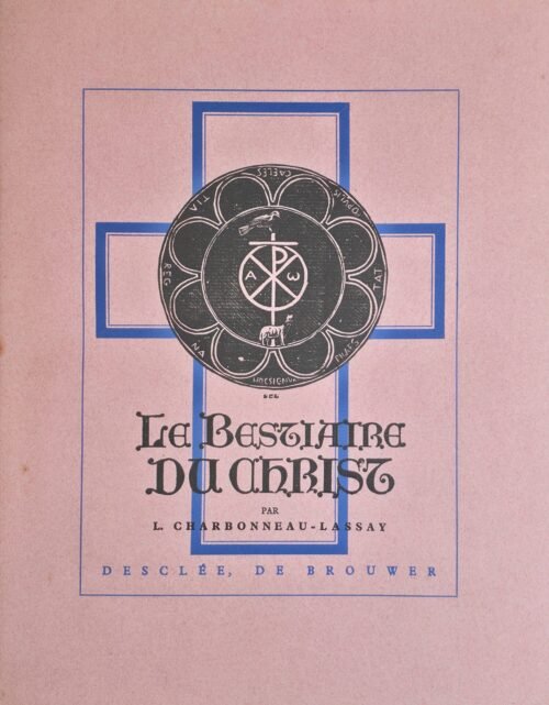 Le Bestiaire du Christ. La mystérieuse emblématique de Jésus-Christ