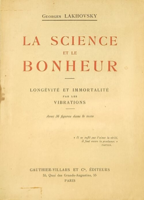 La Science et le Bonheur. Longévité et Immortalité par les vibrations
