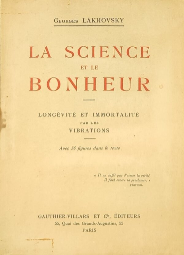 La Science et le Bonheur. Longévité et Immortalité par les vibrations
