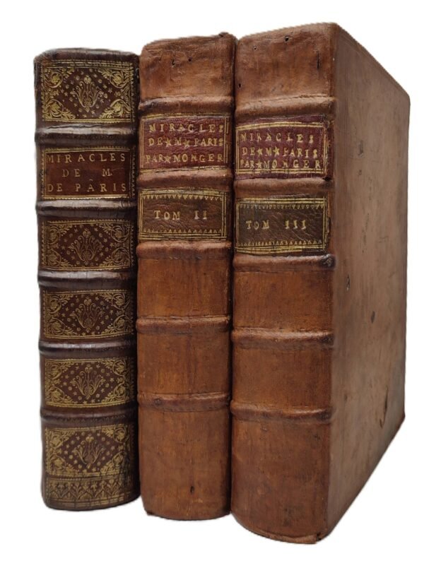 La Vérité des miracles opérés par l'intercession de M. de Pâris et autres appellans... 3 volumes complet