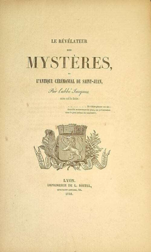 Le révélateur des mystères, ou l’antique cérémonial de Saint-Jean