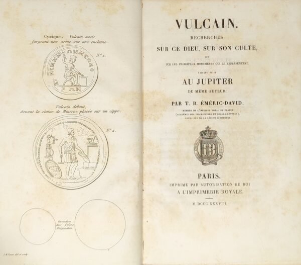 Vulcain. Recherches sur ce Dieu, sur son culte et sur les principaux monuments qui le représentent