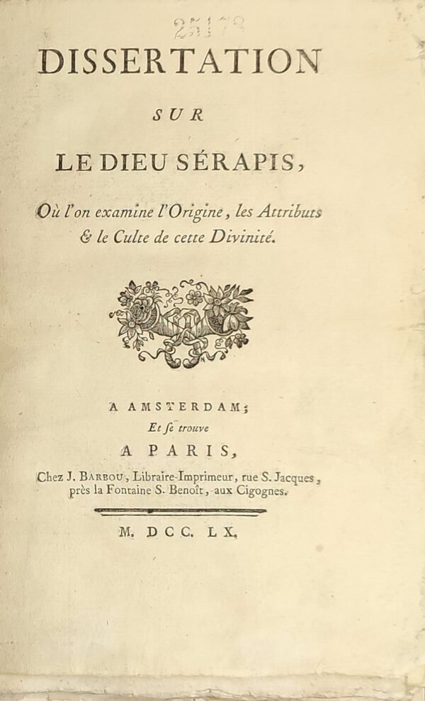 Dissertation sur le Dieu Sérapis, où l'on examine l'Origine, les Attributs et le Culte de cette Divinité
