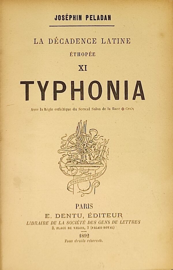Typhonia. Avec la règle esthétique du second Salon de la Rose-Croix. La Décadence latine. Ethopée. XI